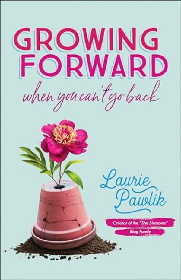 Growing Forward When You Can't Go Back-..