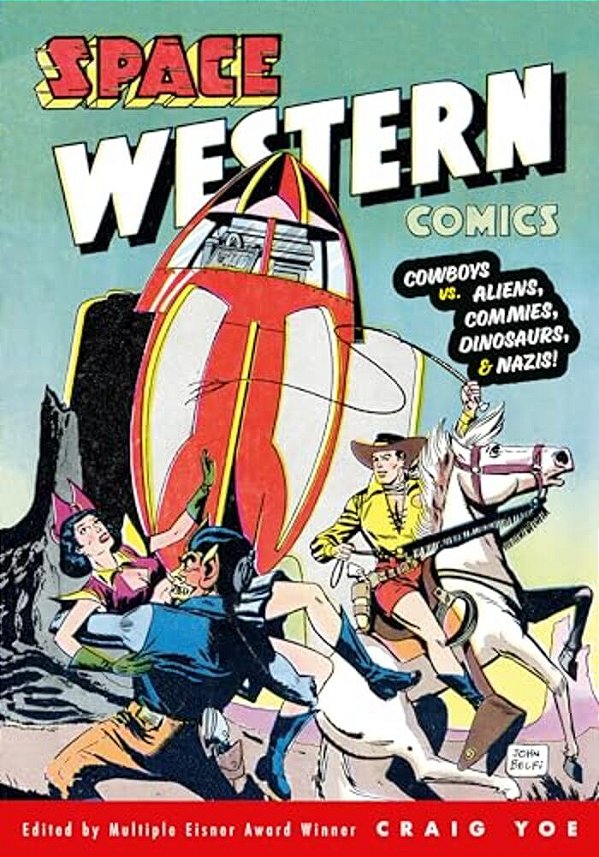 Space Western Comics: Cowboys Vs. Aliens, Commies, Dinosaurs, & Nazis!-..