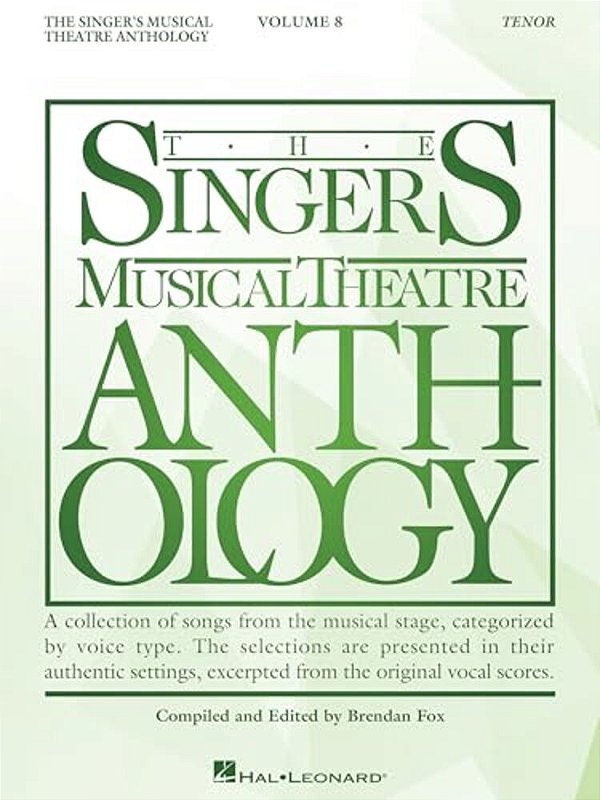 The Singer's Musical Theatre Anthology: Volume 8, Tenor Edition Vocal Collection Sheet Music Book For Tenor Voice And Piano Accompaniment Broadway Son-..