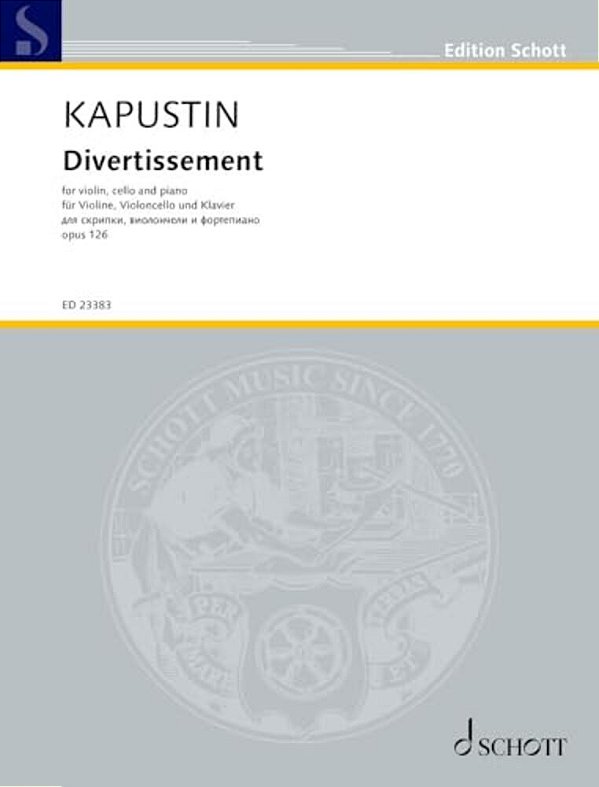 Kapustin: Divertissement Op. 126 For Violin, Cello, And Piano Score And Parts-..