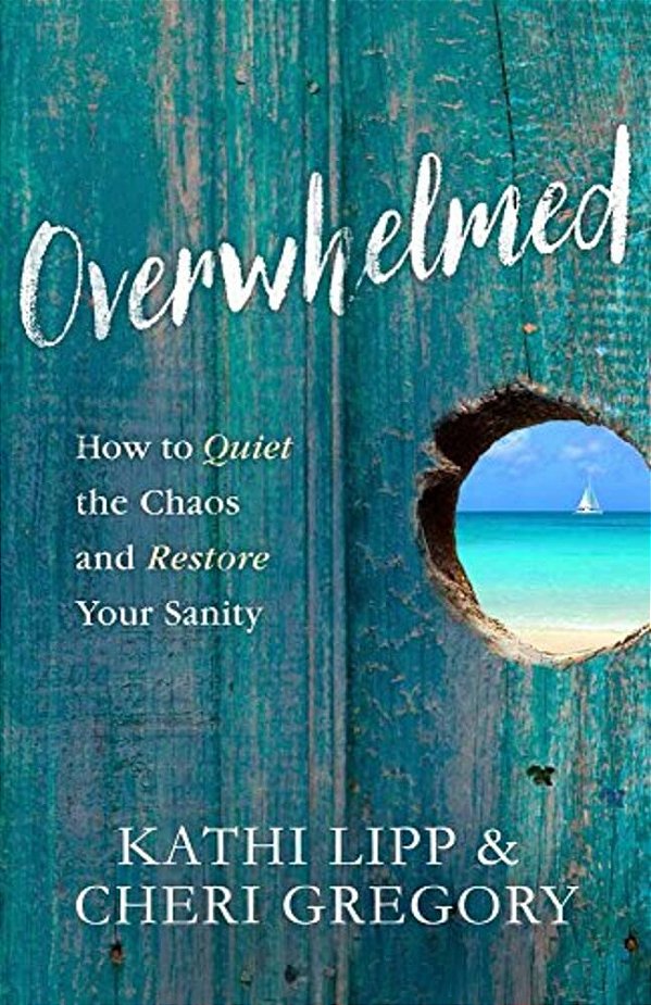 Overwhelmed: How To Quiet The Chaos And Restore Your Sanity-..