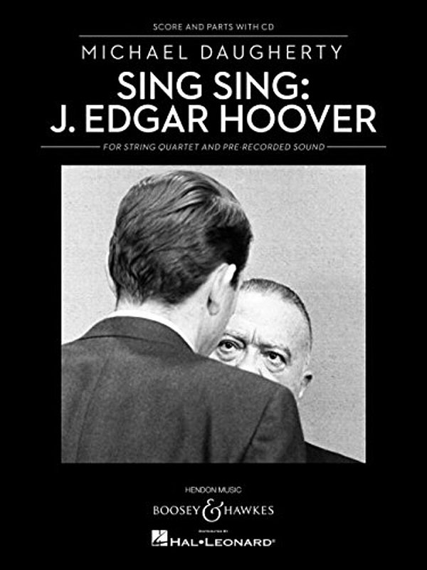 Sing Sing: J. Edgar Hoover: String Quartet And Pre-Recorded Sound Score And Parts With CD-..