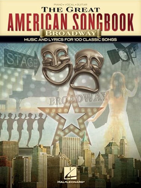 The Great American Songbook - Broadway: Music And Lyrics For 100 Classic Songs-..