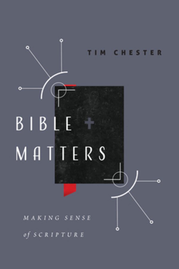 Bible Matters: Making Sense Of Scripture-..