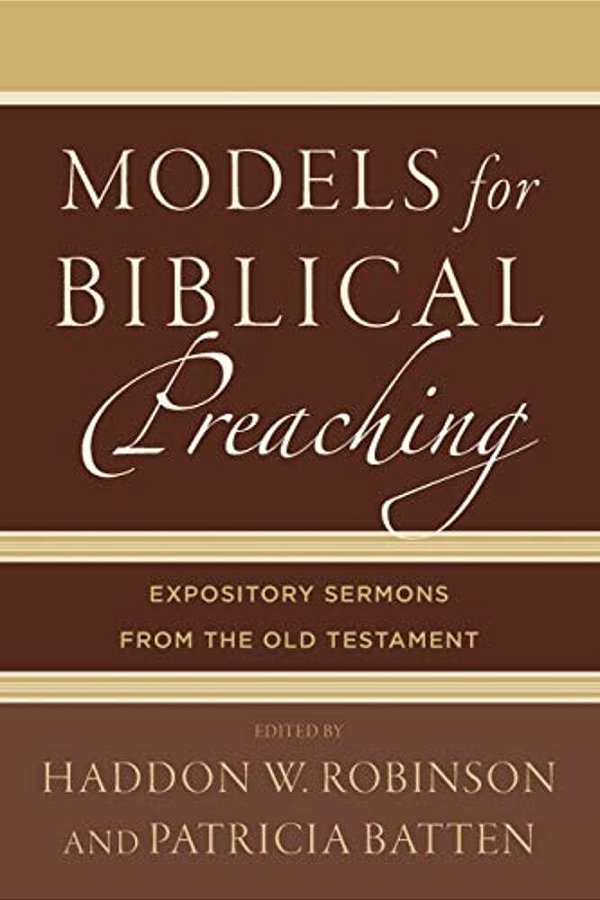 Models For Biblical Preaching: Expository Sermons From The Old Testament-..