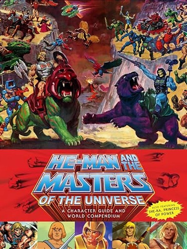 He-Man And The Masters Of The Universe: A Character Guide And World Compendium-..