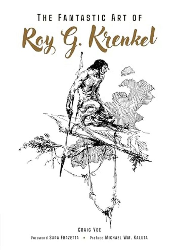 The Fantastic Art Of Roy G. Krenkel-..