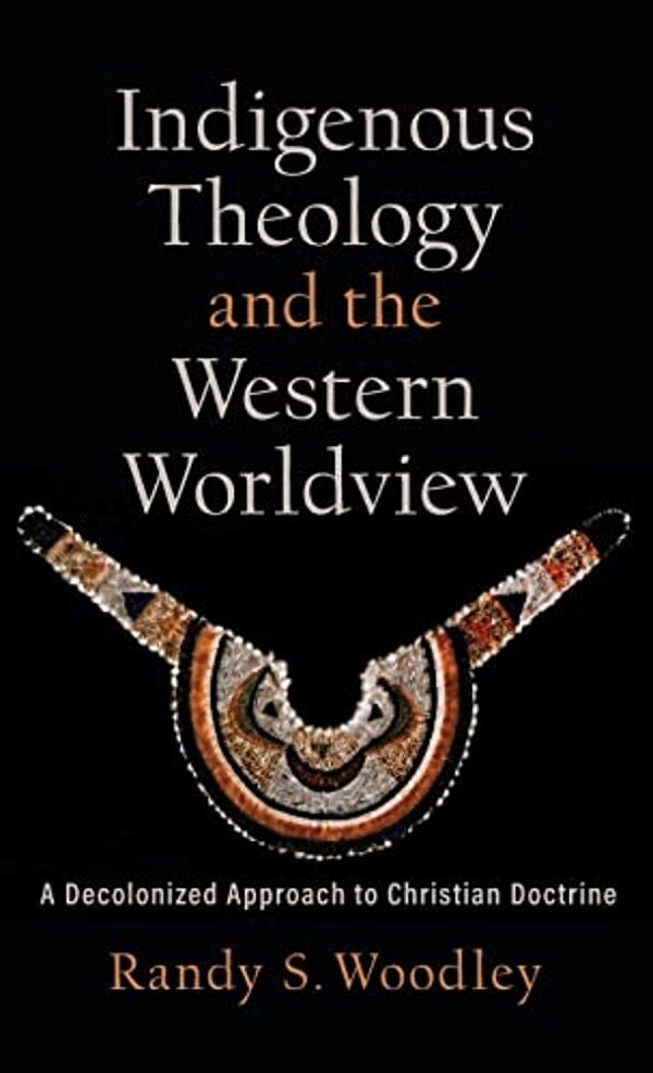 Indigenous Theology And The Western Worldview-..