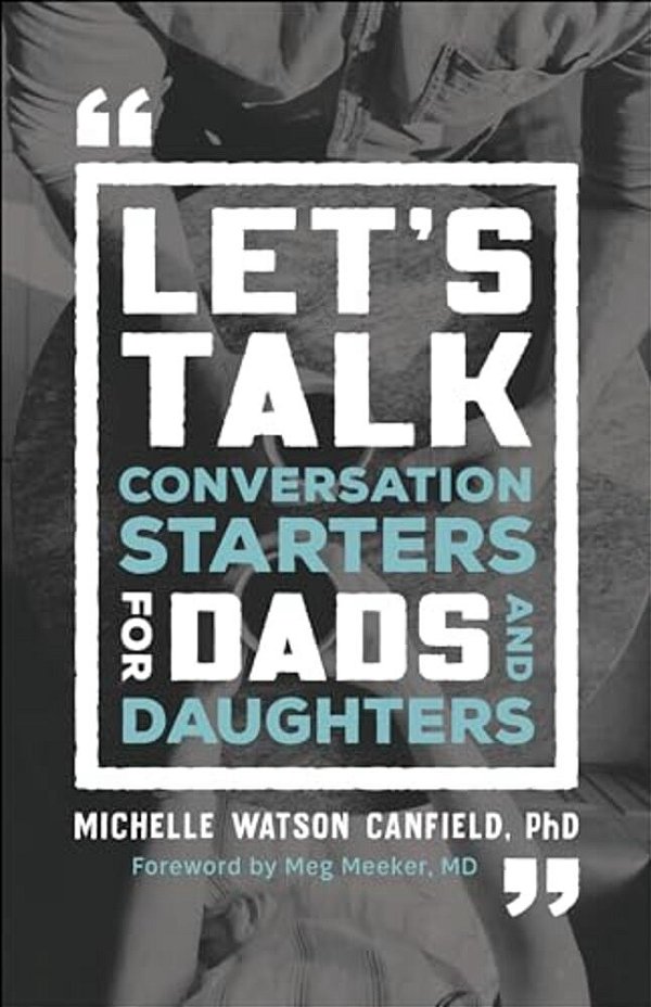 Let's Talk: Conversation Starters For Dads And Daughters-..