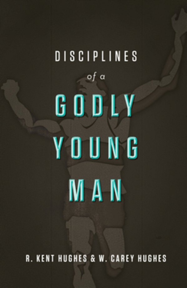 Disciplines Of A Godly Young Man-..