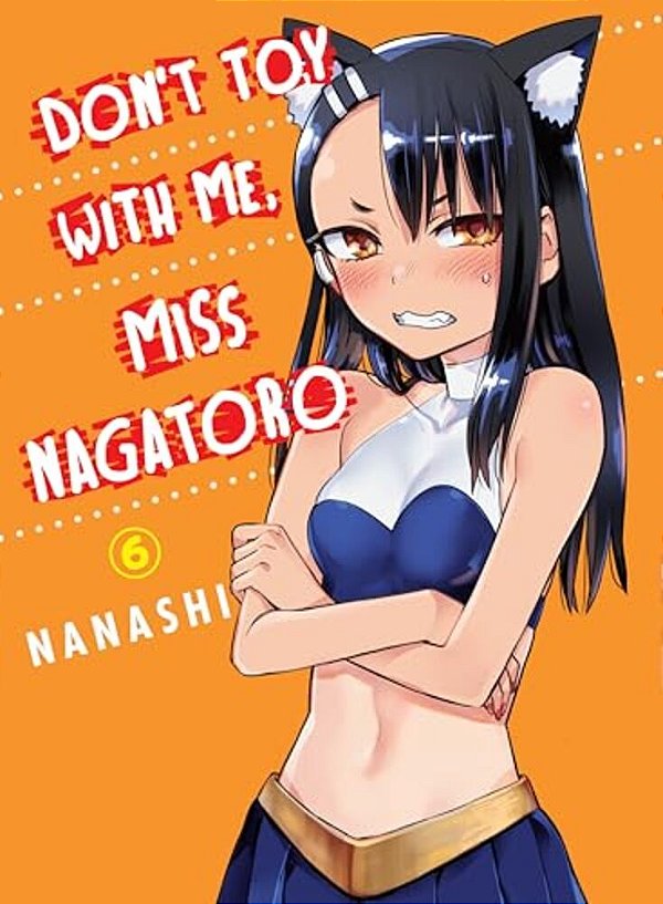 Don't Toy With Me, Miss Nagatoro 6-..