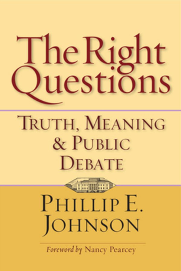 The Right Questions: Truth, Meaning & Public Debate-..