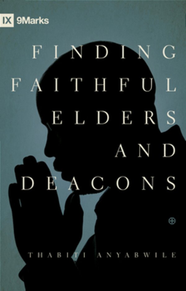 Finding Faithful Elders And Deacons-..
