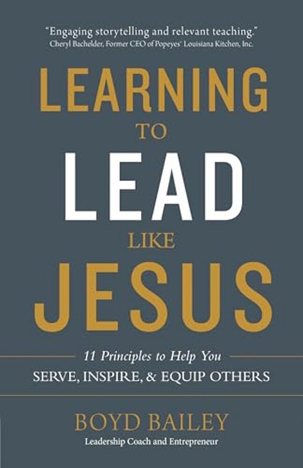 Learning To Lead Like Jesus: 11 Principles To Help You Serve, Inspire, And Equip Others-..