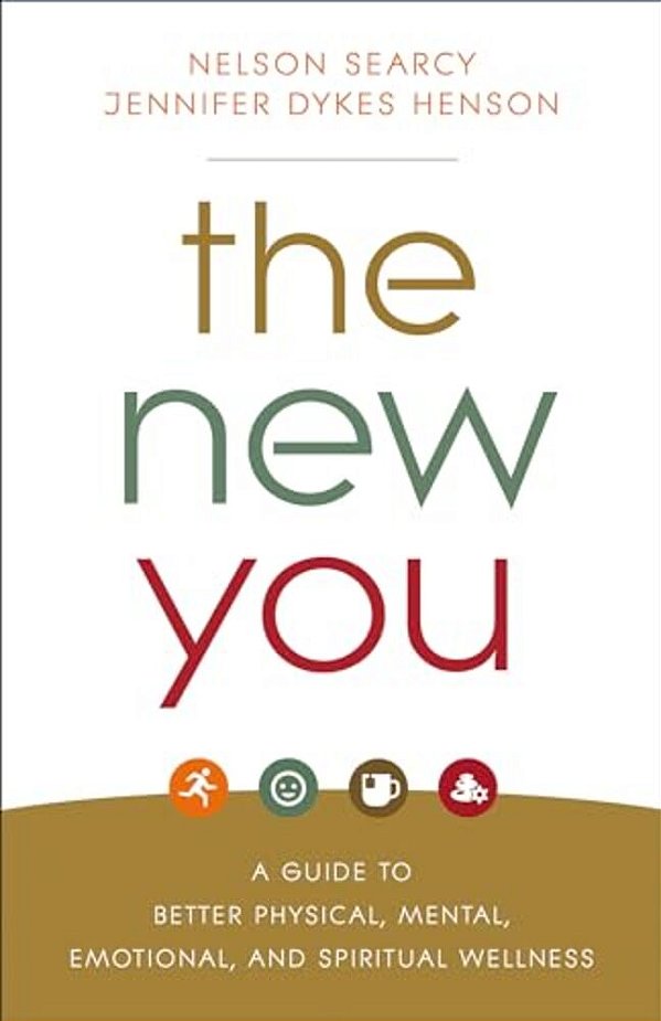 The New You: A Guide To Better Physical, Mental, Emotional, And Spiritual Wellness-..