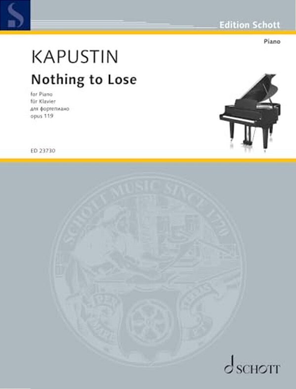 Kapustin: Nothing To Lose, Op. 119 Piano-..