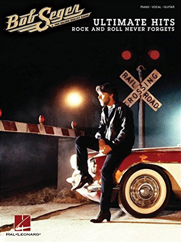 Bob Seger - Ultimate Hits: Rock And Roll Never Forgets-..