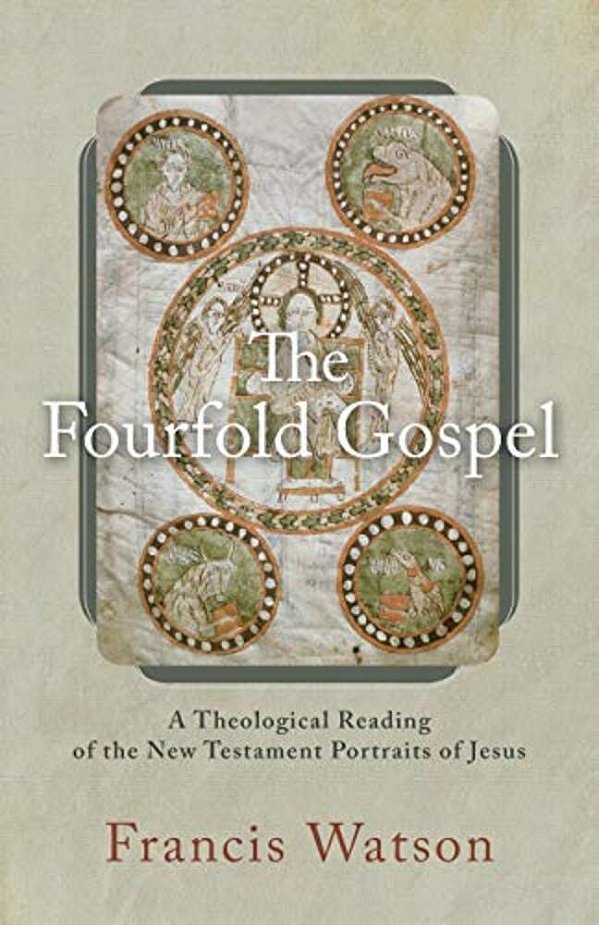The Fourfold Gospel: A Theological Reading Of The New Testament Portraits Of Jesus-..