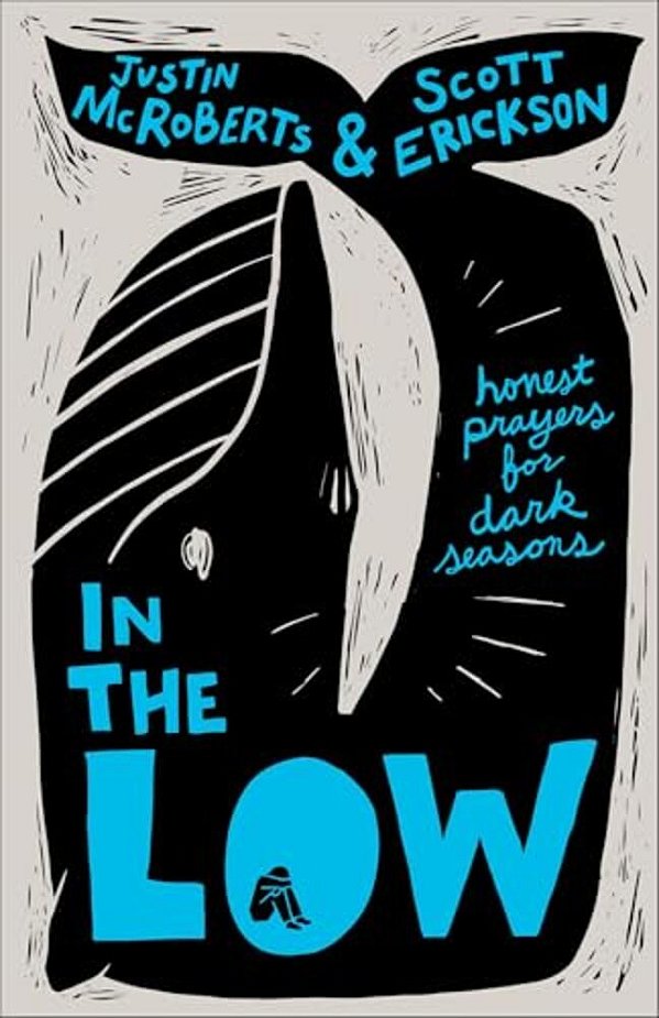 In The Low: Honest Prayers For Dark Seasons-..