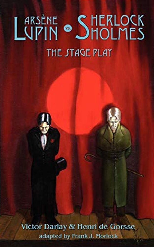 Arsene Lupin Vs Sherlock Holmes: The Stage Play-..
