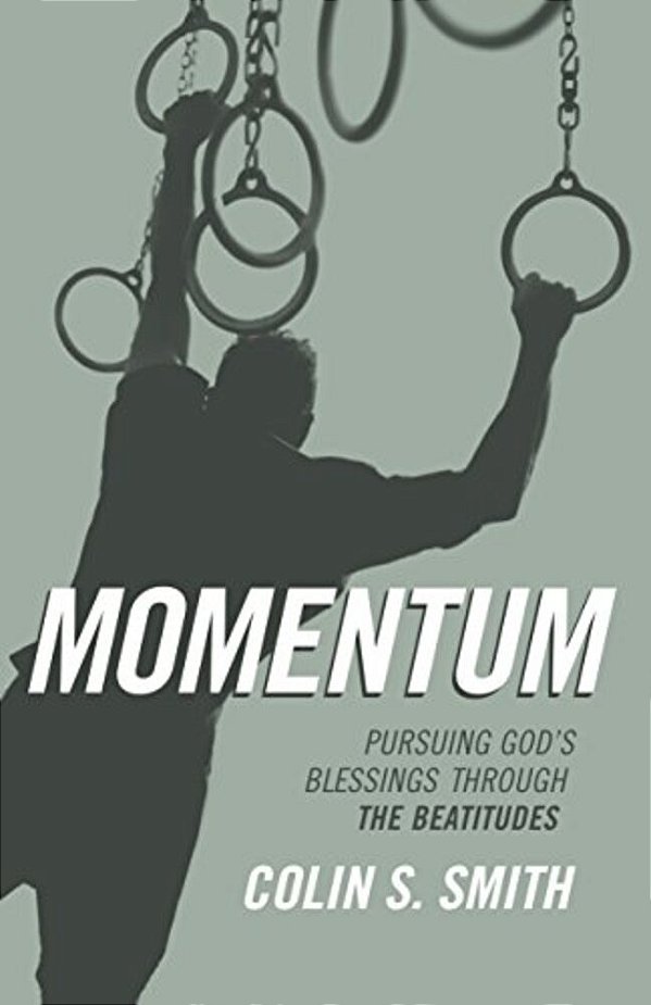 Momentum: Pursuing God's Blessings Through The Beatitudes-..