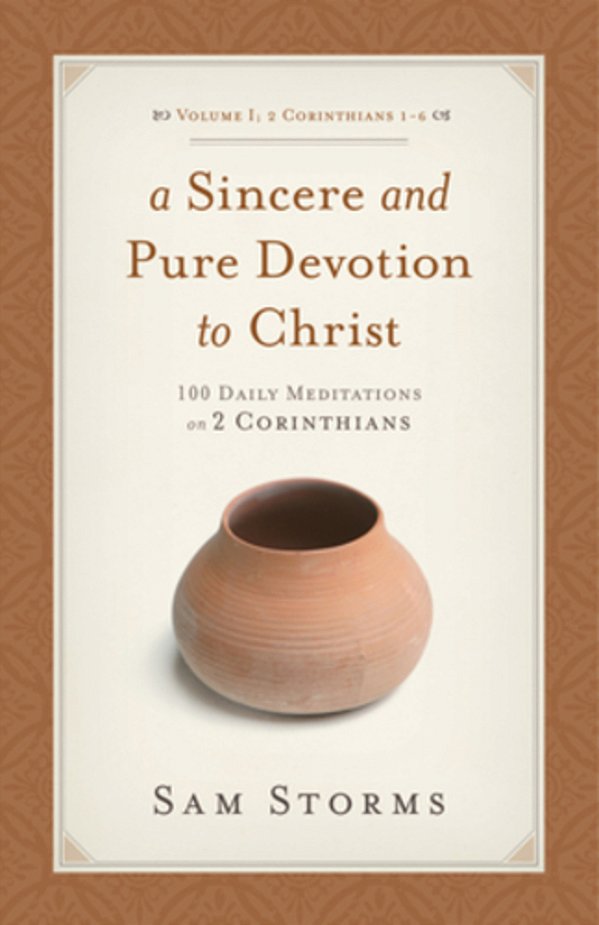 A Sincere And Pure Devotion To Christ, Volume 1: 100 Daily Meditations On 2 Corinthians (2 Corinthians 1-6)-..