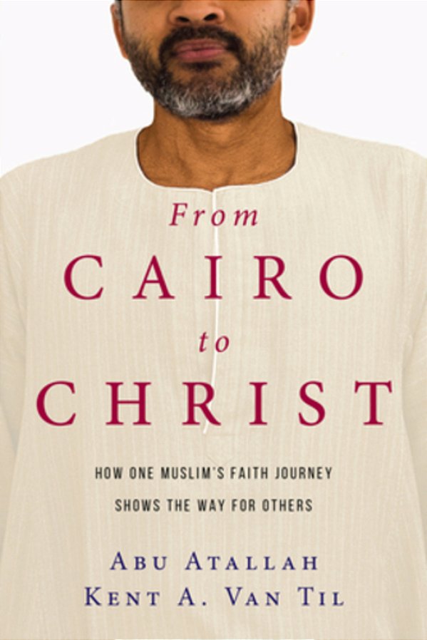 From Cairo To Christ: How One Muslim's Faith Journey Shows The Way For Others-..