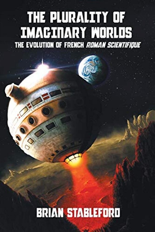 The Plurality Of Imaginary Worlds: The Evolution Of French Roman Scientifique-..