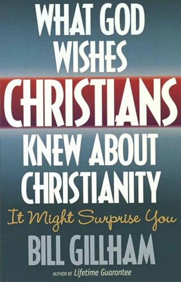 What God Wishes Christians Knew About Christianity-..