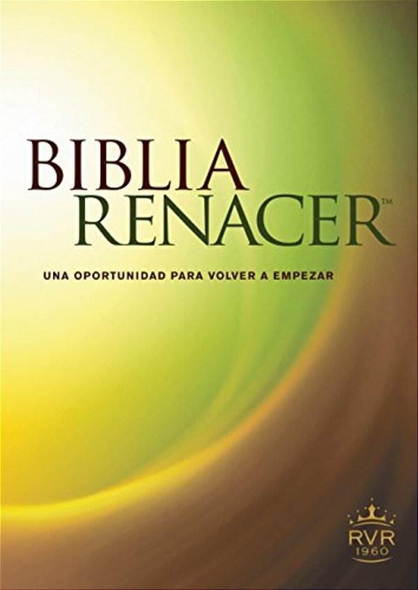 Biblia Renacer-Rvr 1960: Una Nueva Oportunidad Para Volvver A Empezar-..