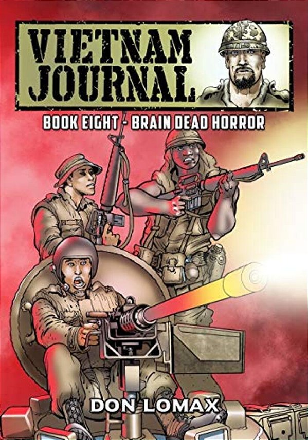 Vietnam Journal - Book Eight: Brain Dead Horror-..