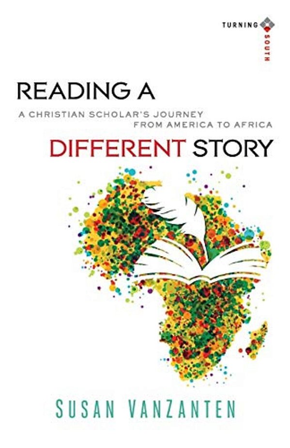 Reading A Different Story: A Christian Scholar's Journey From America To Africa-..