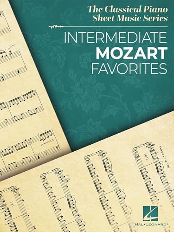 Intermediate Mozart Favorites: The Classical Piano Sheet Music Series-..