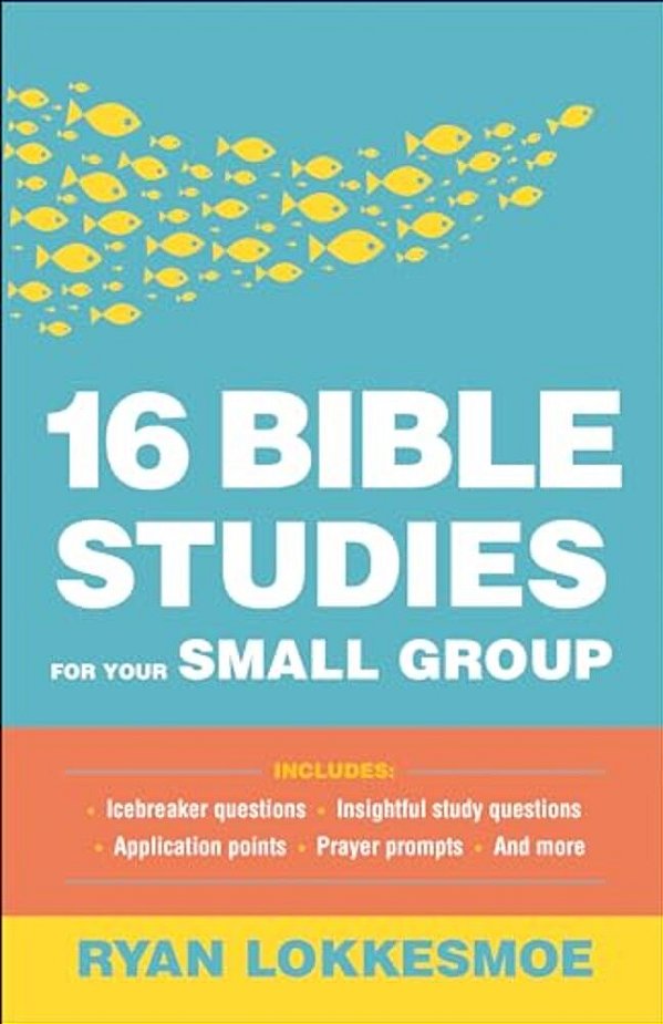 16 Bible Studies For Your Small Group-..