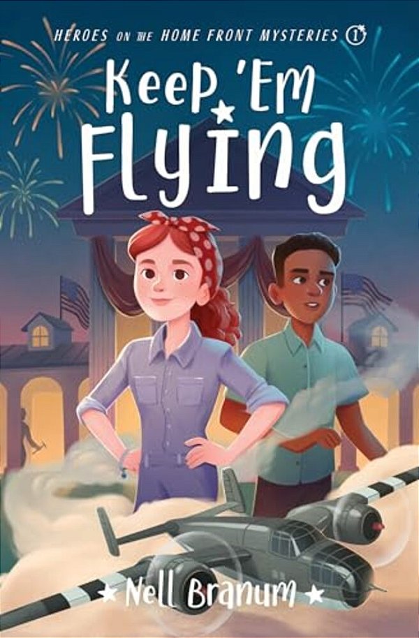 Keep 'Em Flying: Heroes On The Home Front Mysteries #1-..