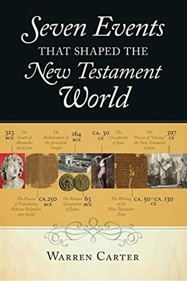 Seven Events That Shaped The New Testament World-..