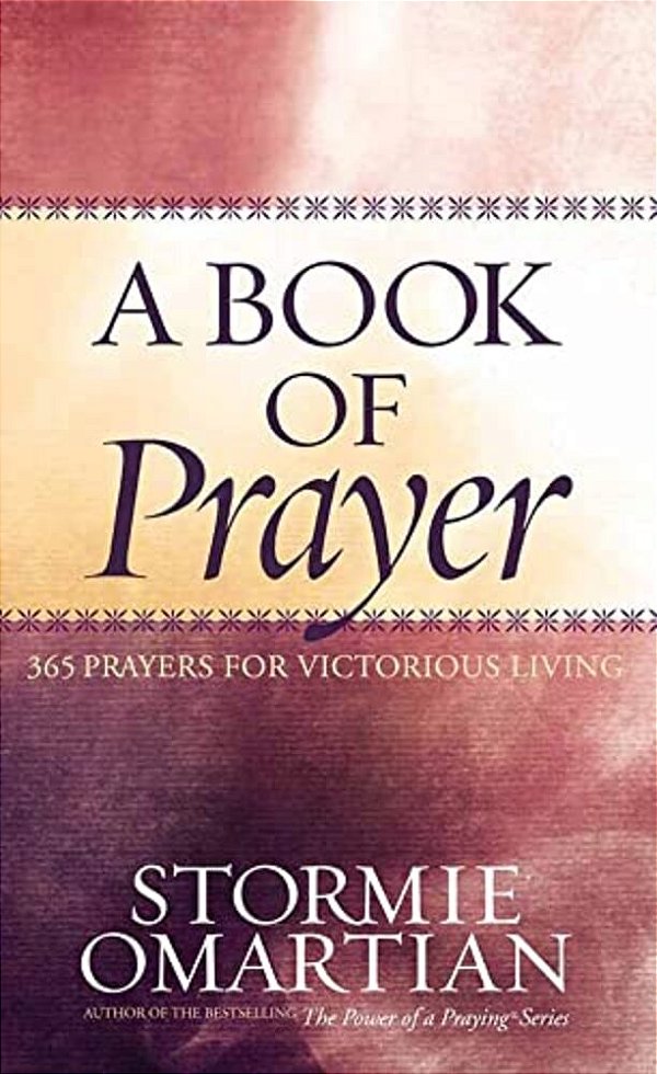 A Book Of Prayer: 365 Prayers For Victorious Living-..