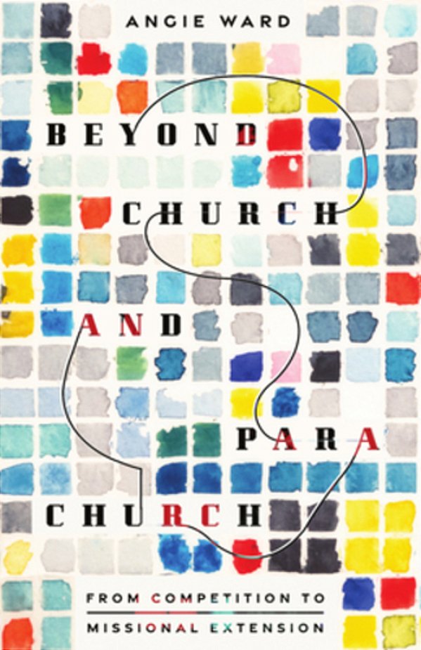 Beyond Church And Parachurch: From Competition To Missional Extension-..
