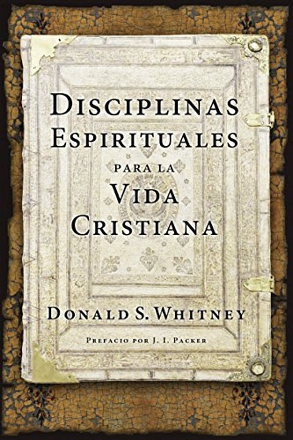 Disciplinas Espirituales Para La Vida Cristiana-..