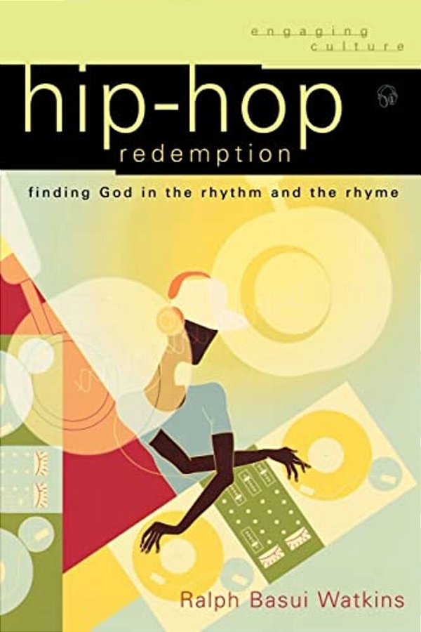 Hip-Hop Redemption: Finding God In The Rhythm And The Rhyme-..