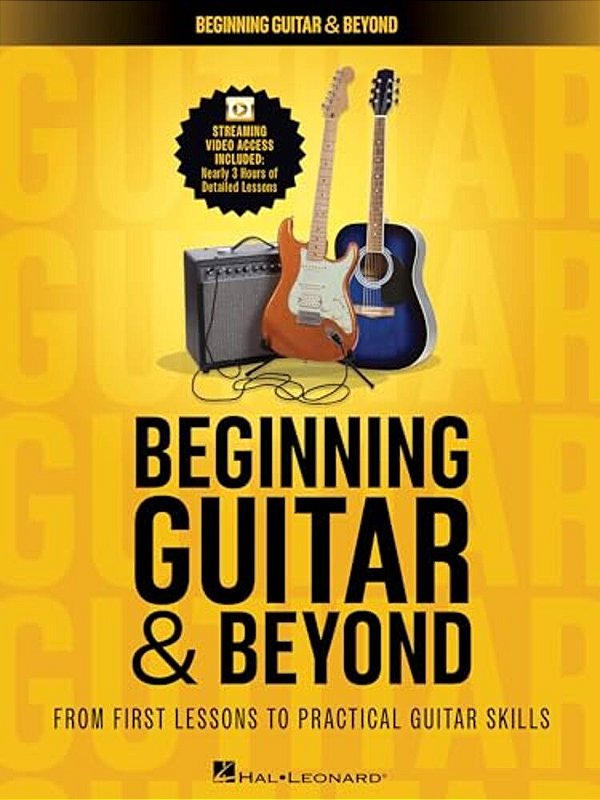 Beginning Guitar & Beyond - Guitar Instruction Book With Online Video Acoustic And Electric Guitar Method For Chords Scales Riffs Rhythm Styles Tablat-..