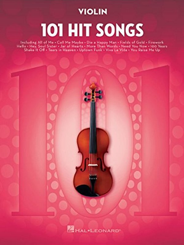 101 Hit Songs For Violin - Violin Music Book With Famous And Beloved Compositions - Violin Sheet Music Book For Beginners And Experienced Players-..