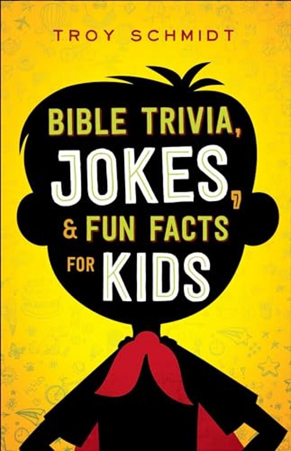 Bible Trivia, Jokes, And Fun Facts For Kids-..