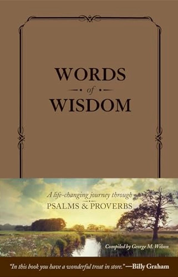 Words Of Wisdom (Leatherlike): A Life-Changing Journey Through Psalms And Proverbs-..
