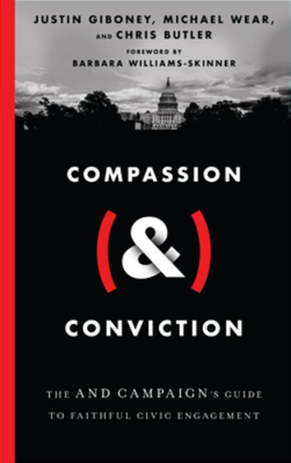 Compassion (&) Conviction: The And Campaign's Guide To Faithful Civic Engagement-..
