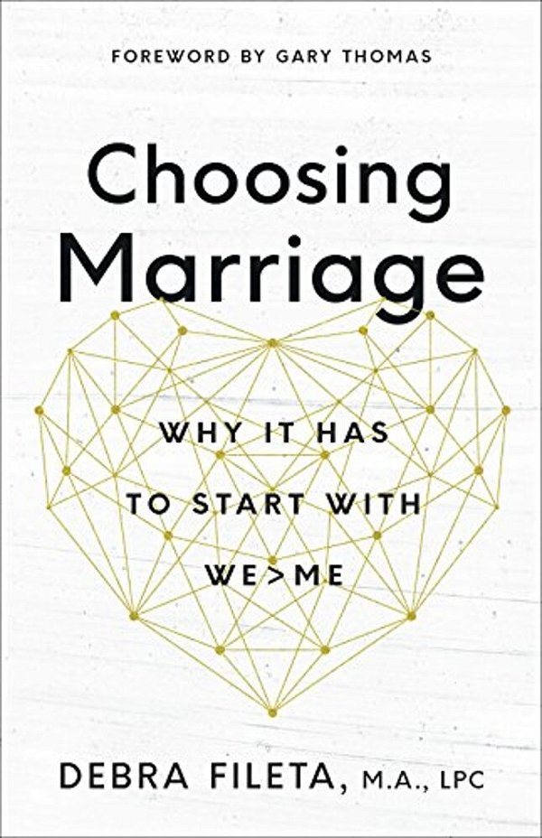 Choosing Marriage: Why It Has To Start With We>me-..