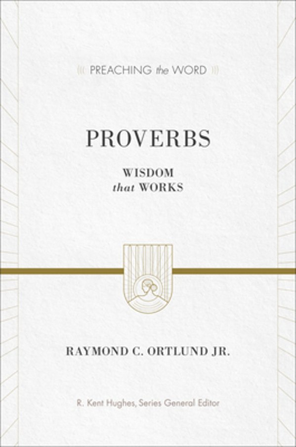 Proverbs: Wisdom That Works-..