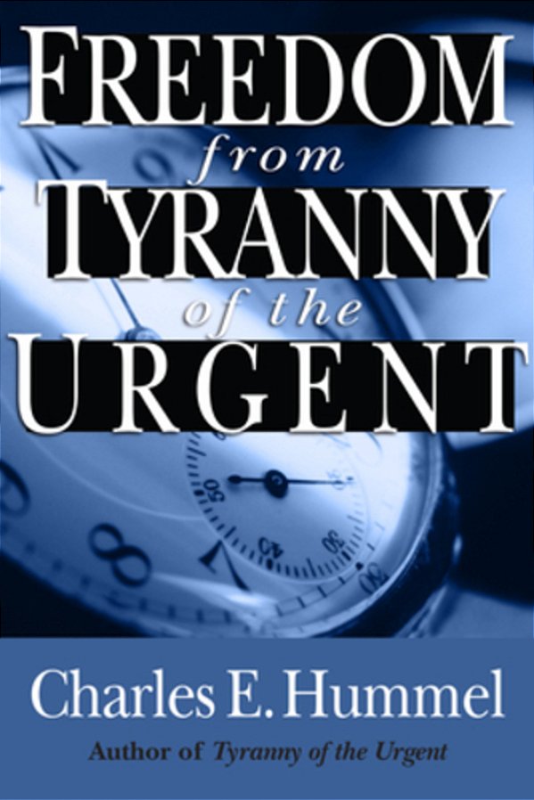 Freedom From Tyranny Of The Urgent-..