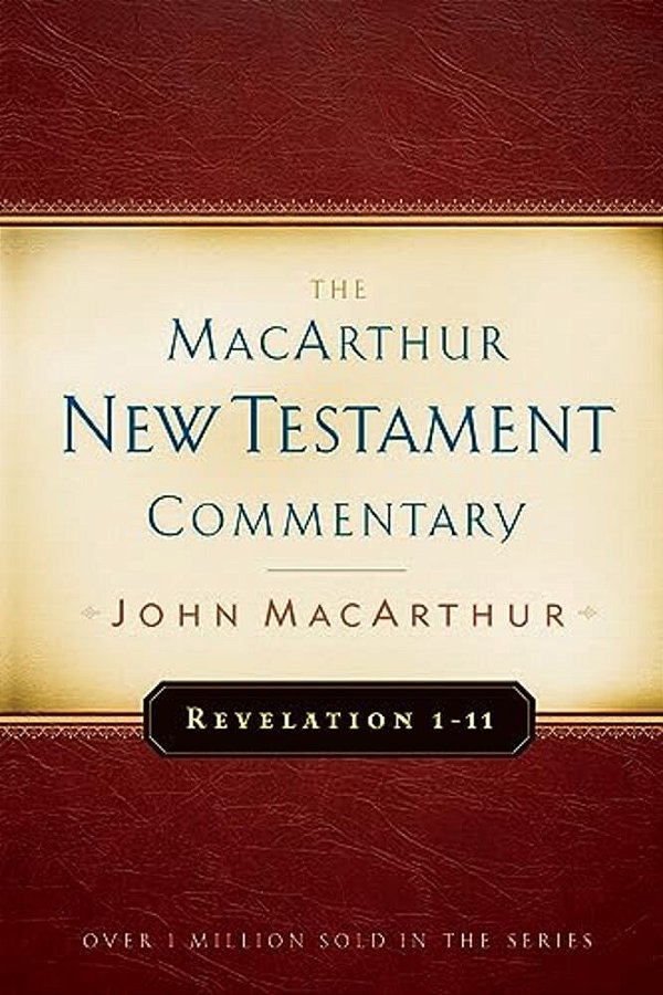 Revelation 1-11 Macarthur New Testament Commentary: Volume 32-..