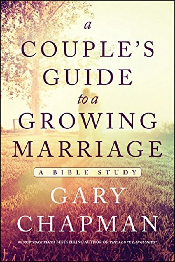 A Couple's Guide To A Growing Marriage: A Bible Study-..